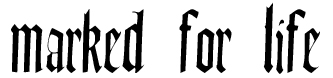 Marked for Life