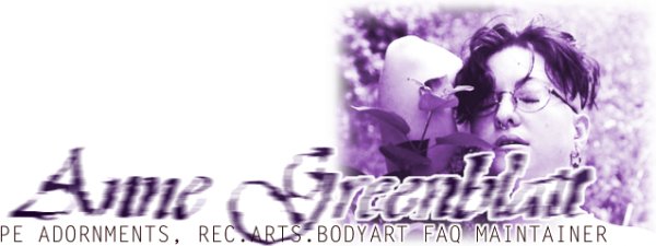 Anne Greenblatt: PE ADORNMENTS, REC.ARTS.BODYART FAQ MAINTAINER